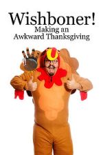 Watch Wishboner: Making an Awkward Thanksgiving Watch123movies
