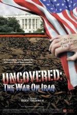 Watch Uncovered The Whole Truth About the Iraq War Watch123movies