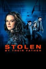 Watch Stolen by Their Father Watch123movies