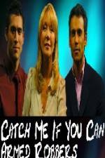Watch Catch Me If You Can Armed Robbers Watch123movies