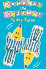 Watch Bananas In Pyjama: Topsy Turvy Watch123movies