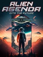 Watch Alien Agenda: Into the Future Watch123movies