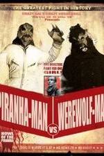 Watch Piranha-Man vs. Werewolf Man: Howl of the Piranha Watch123movies
