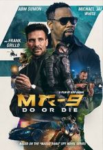 Watch MR-9: Do or Die Watch123movies