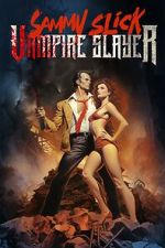 Watch Sammy Slick: Vampire Slayer Watch123movies