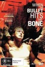 Watch When the Bullet Hits the Bone Watch123movies