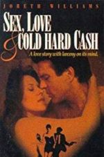Watch Sex, Love and Cold Hard Cash Watch123movies