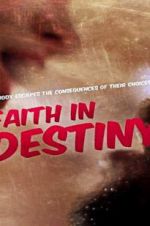 Watch Faith in Destiny Watch123movies
