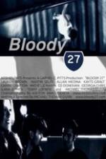 Watch Bloody 27 Watch123movies