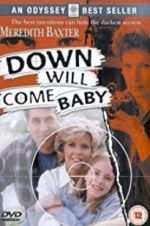 Watch Down Will Come Baby Watch123movies