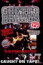 Watch Ghetto Brawls - World's Wildest Street Fights Watch123movies