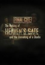 Watch Final Cut: The Making and Unmaking of Heaven\'s Gate Watch123movies