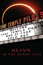 Watch Stone Temple Pilots: Alive in the Windy City Watch123movies
