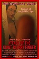 Watch Attack of the Giant Blurry Finger Watch123movies