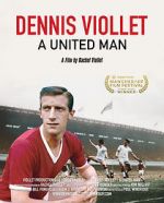 Watch Dennis Viollet: A United Man Watch123movies