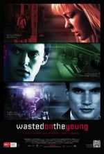 Watch Wasted on the Young Watch123movies
