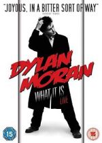 Watch Dylan Moran: What It Is Watch123movies