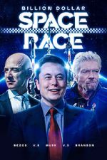 Watch Billion Dollar Space Race: Bezos Vs Musk Vs Branson Watch123movies