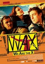 Watch WAX: We Are the X Watch123movies