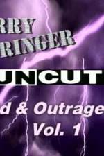Watch Jerry Springer Wild and Outrageous Vol 1 Watch123movies