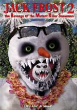 Watch Jack Frost 2: Revenge of the Mutant Killer Snowman Watch123movies
