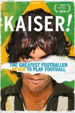Watch Kaiser: The Greatest Footballer Never to Play Football Watch123movies