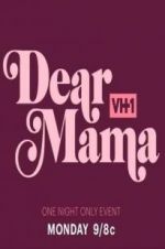 Watch Dear Mama: A Love Letter to Mom Watch123movies