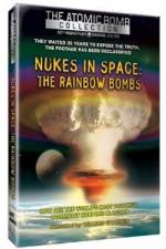Watch Nukes in Space - The Rainbow Bombs Watch123movies