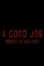 Watch A Good Job: Stories of the FDNY Watch123movies