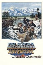 Watch The Alaska Wilderness Adventure Watch123movies