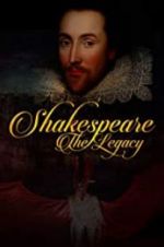 Watch Shakespeare: The Legacy Watch123movies