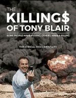 Watch The Killing$ of Tony Blair Watch123movies