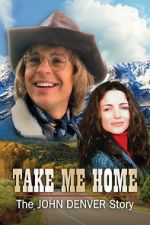 Watch Take Me Home: The John Denver Story Watch123movies