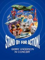 Watch Stand by for Action! Gerry Anderson in Concert Watch123movies