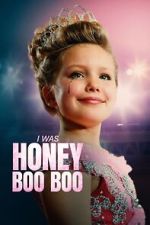 Watch I Was Honey Boo Boo Watch123movies