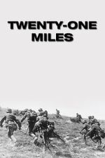 Watch Twenty-One Miles Watch123movies