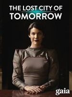 Watch The Lost City of Tomorrow Watch123movies