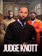 Watch Judge Knott: The Movie Watch123movies