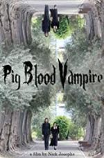 Watch Pig Blood Vampire Watch123movies