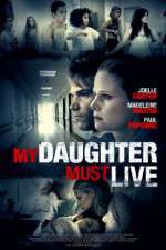 Watch My Daughter Must Live Watch123movies