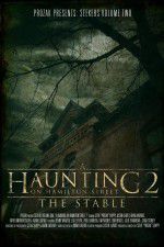 Watch A Haunting on Hamilton Street 2 The Stable Watch123movies