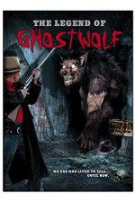 Watch The Legend of Ghostwolf Watch123movies