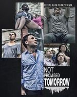 Watch Not Promised Tomorrow Watch123movies