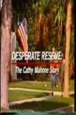 Watch Desperate Rescue The Cathy Mahone Story Watch123movies