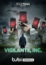 Watch VICE News Presents: Vigilante, Inc. Watch123movies