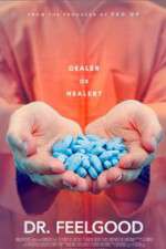 Watch Dr. Feelgood: Dealer or Healer? Watch123movies