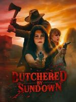 Watch Butchered by Sundown Watch123movies