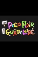 Watch The Pied Piper of Guadalupe (Short 1961) Watch123movies