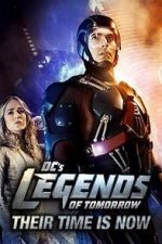Watch DC\'s Legends of Tomorrow: Their Time Is Now Watch123movies