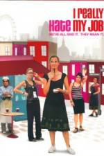 Watch I Really Hate My Job Watch123movies